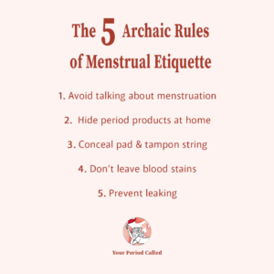 The 5 Archaic Rules of Menstrual Etiquette Your Period Called